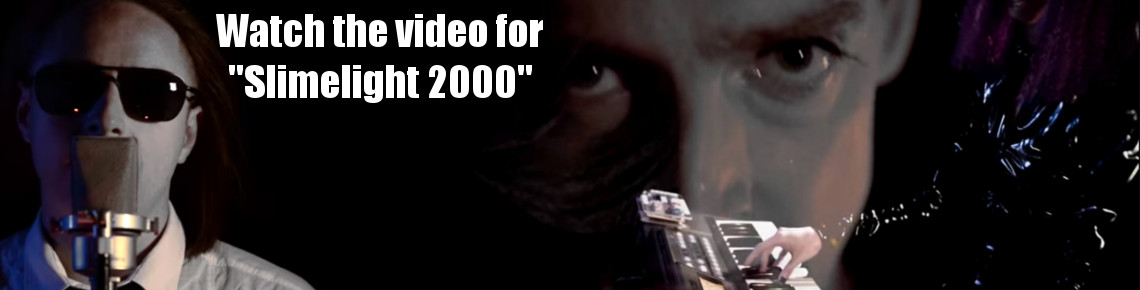 Watch the video for Slimelight 2000